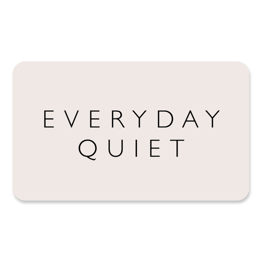 Everyday Quiet Gift Cards